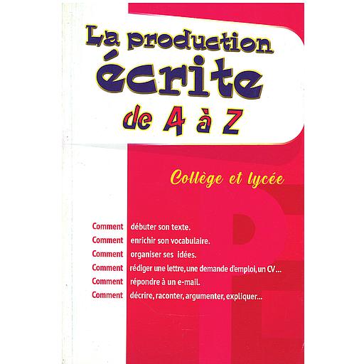La production écrite de A à Z Collège et Lycée