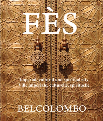 FÈS - Imperial city at the heart of the Saïss plain  -  Cité impériale au cœur du Saïs