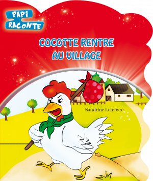 Papi raconte : Cocote rentre au village