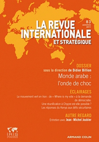 La revue internationale et stratégique N° 83, automne 2011 - Monde arabe : l'onde de choc
