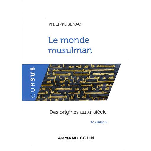 Le monde musulman  - Des origines au XIe siècle