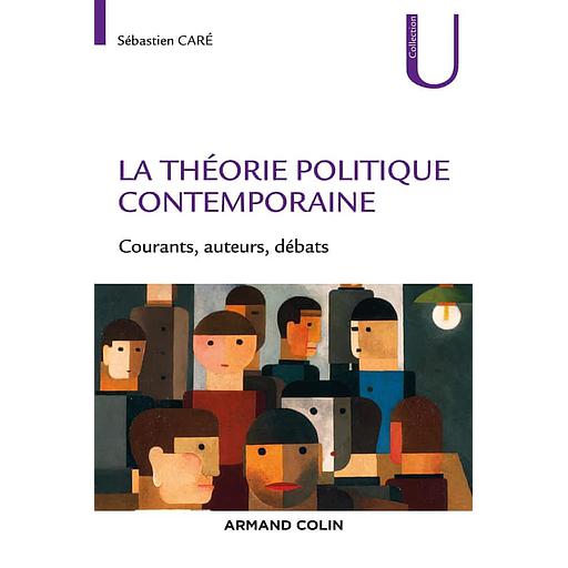 La théorie politique contemporaine  - Courants, auteurs, débats