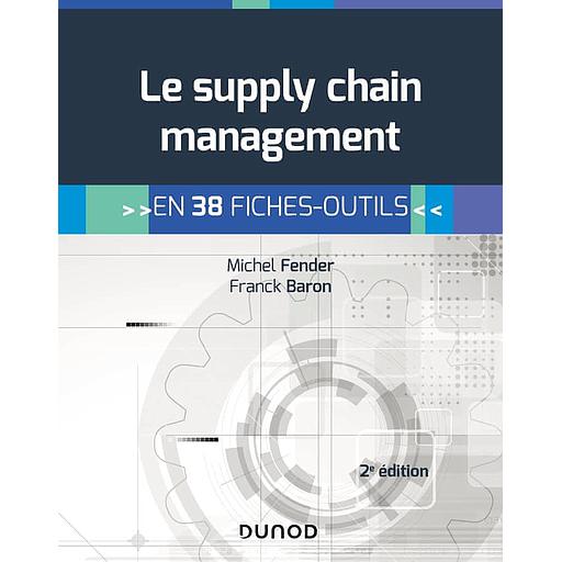 Le supply chain management - En 38 fiches-outils - Campus