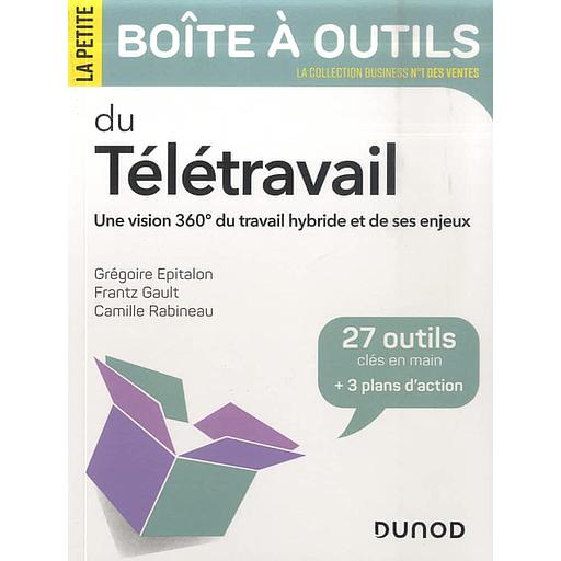 La petite boîte à outils du télétravail  - Une vision 360° du travail hybride et de ses enjeux