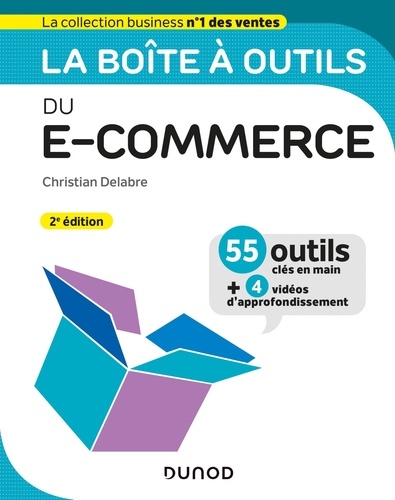La boîte à outils du e-commerce  - 55 outils clés en main et 4 vidéos d'approfondissement