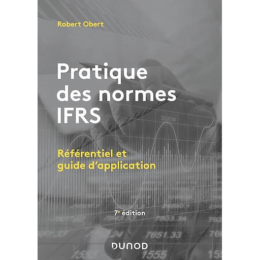 Pratique des normes IFRS  - Référentiel et guide d'application (Campus)