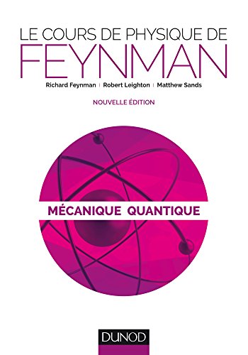 Le cours de physique de Feynman - Mécanique quantique - 2ed