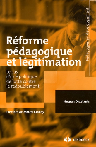 Réforme pédagogique et légitimation  - Le cas d'une politique de lutte contre le redoublement