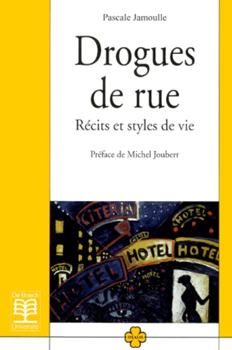 Drogues de rue. Récits et styles de vie