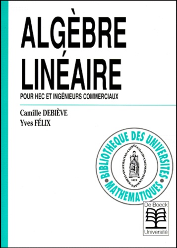 Algèbre linéaire  - Pour HEC et ingénieurs commerciaux