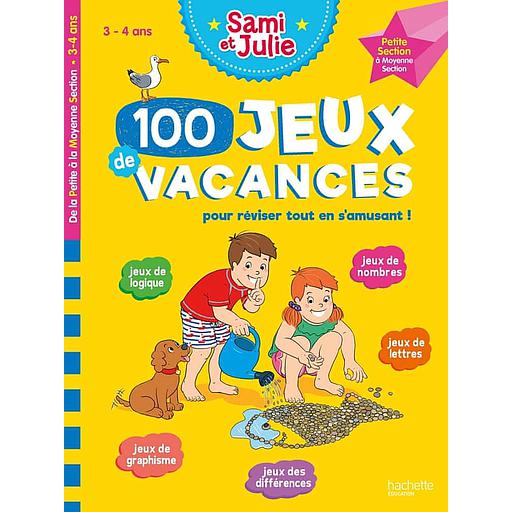 100 Jeux de vacances Sami et Julie Petite Section à Moyenne Section  - 3-4 ans