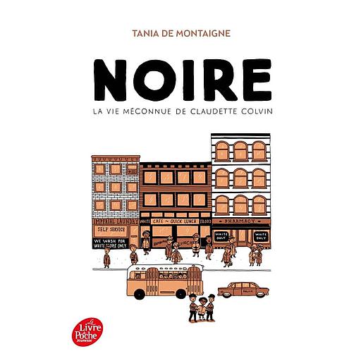 Noire - La vie méconnue de Claudette Colvin