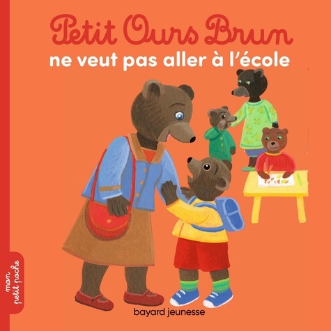 Petit Ours Brun - Petit Ours Brun ne veut pas aller à l'école
