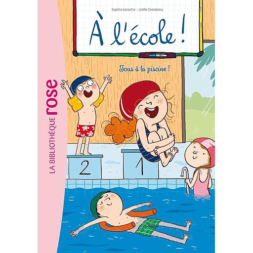 A l'école ! Tome 4 - Tous à la piscine !