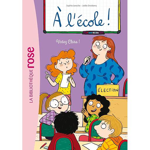A l'école ! Tome 5 - Votez Clara !
