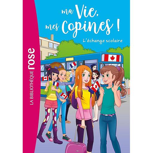 Ma Vie, mes Copines ! Tome 26 - L'échange scolaire