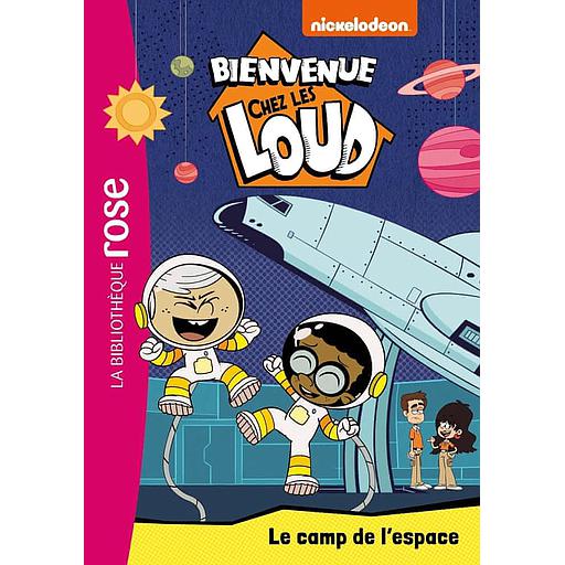 Bienvenue chez les Loud Tome 25 - Le camp de l'espace