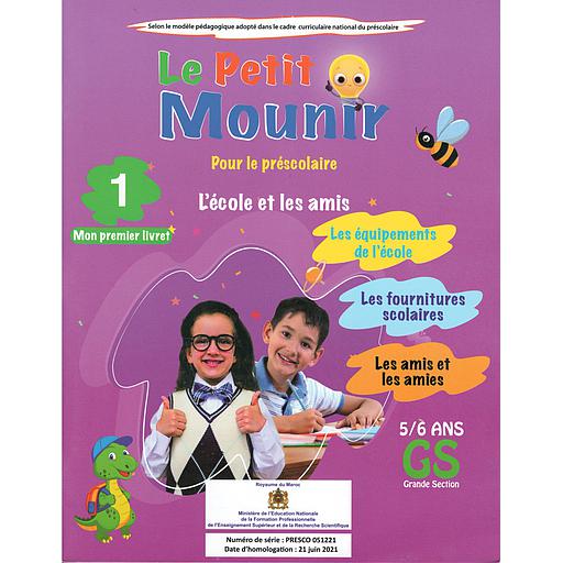 Le petit Mounir pour le préscolaire L'école et les amis Mon premier livret 1 5/6 Ans