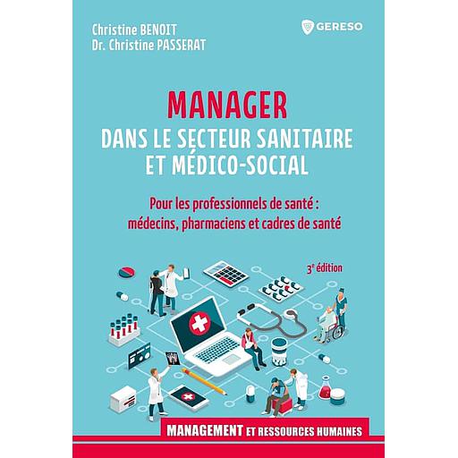 Manager dans le secteur sanitaire et médico-social  - Pour les professionnels de santé : médecins, pharmaciens et cadres de santé