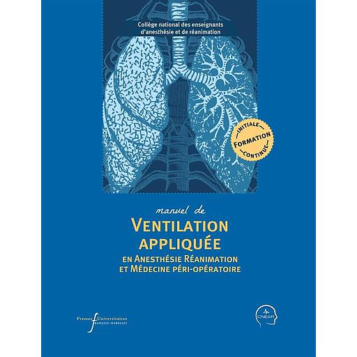 Manuel de ventilation appliquée en anesthésie-réanimation et médecine péri-opératoire