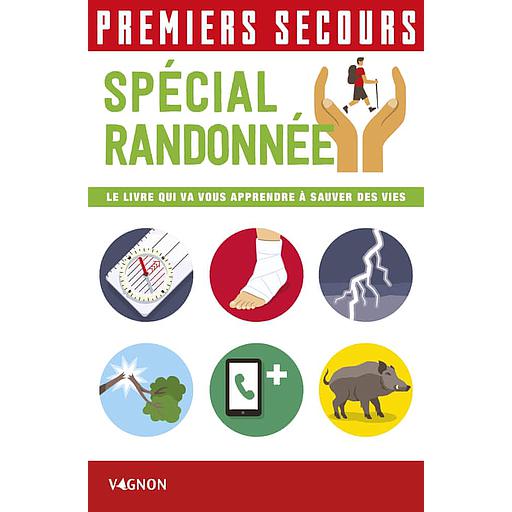 Premier secours spécial randonnée  - Le livre qui va vous apprendre à sauver des vies