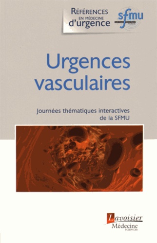 Urgences vasculaires  - Journées thématiques interactives de la Société française de médecine d'urgence, Angers, 2014