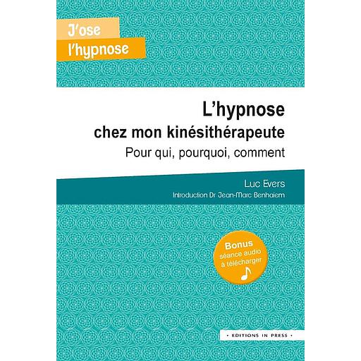 L'hypnose chez mon kinésithérapeute  - Pour qui, pourquoi, comment