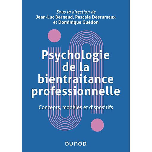 Psychologie de la bientraitance professionnelle  - Concepts, modèles et dispositifs