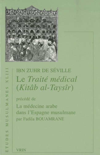 Le Traité médical (Kitâb al-Taysîr)  - Précédé de La médecine arabe dans l'Espagne musulmane