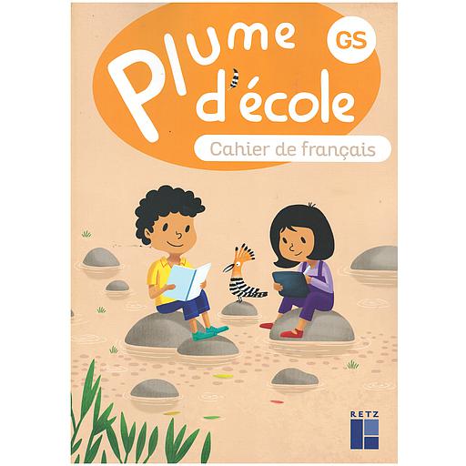 Plume d'école GS - cahier de français ( ed 2022)