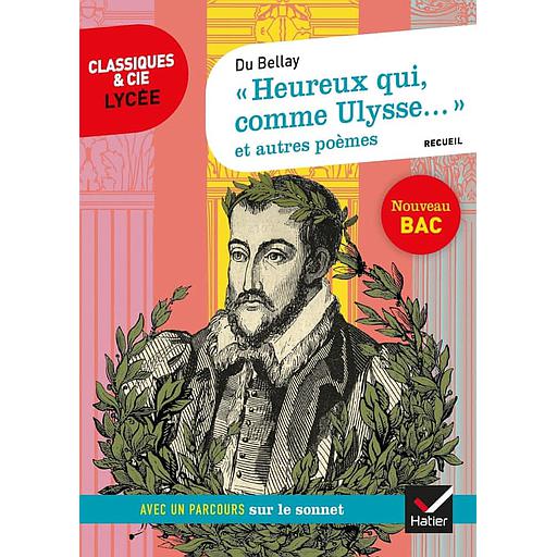 "Heureux qui, comme Ulysse..." et autres poèmes  - Avec un parcours sur le sonnet