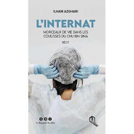 L'Internat, MORCEAUX DE VIE DANS LES COULISSES DU CHU IBN SINA
