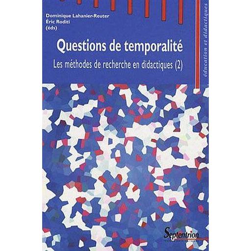 Les méthodes de recherche en didactiques  - Tome 2, Questions de temporalité