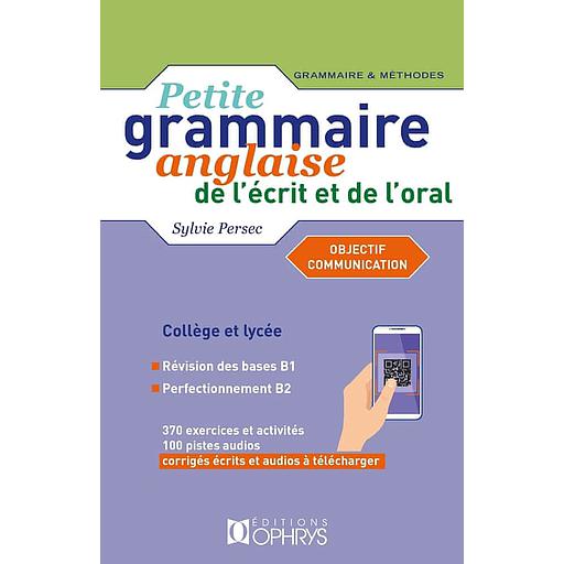 Petite grammaire anglaise de l'écrit et de l'oral Niveau intermédiaire B1>B2