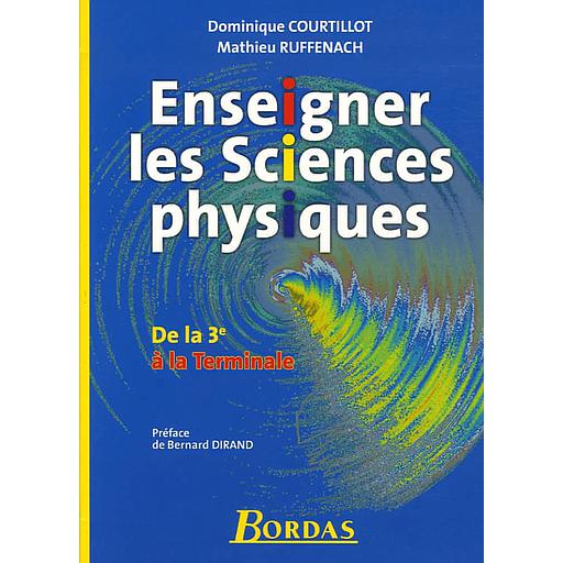 Enseigner les Sciences physiques  - De la 3e à la Terminale