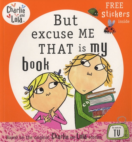 Charlie and Lola  - But Excuse me That is my Book