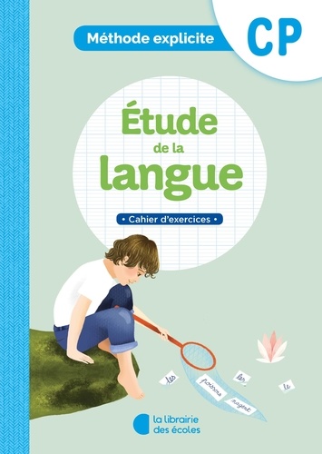 Etude de la langue CP Méthode explicite  - Cahier d'exercices