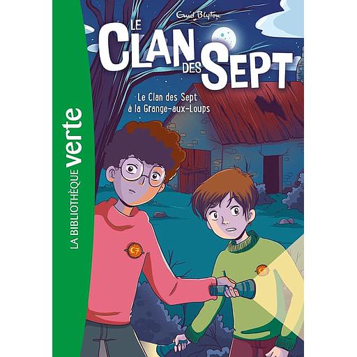 Le clan des sept Tome 4 - Le Clan des Sept à la Grange-aux-Loups