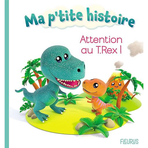 Ma P'tite Histoire : Attention au T.Rex !