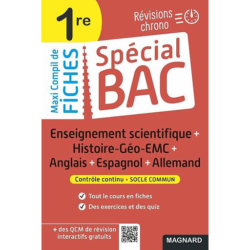 Spécial Bac Maxi Compil de Fiches 1re Enseignement scientifique + Histoire-Géo-EMC + Anglais + Espagnol + Allemand