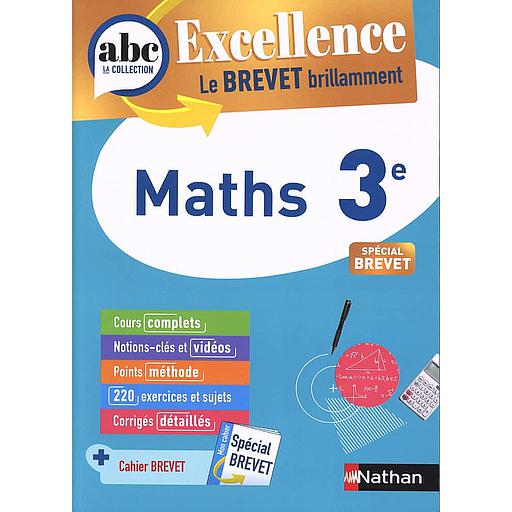Maths 3e - ABC Excellence - Le Brevet brillamment
