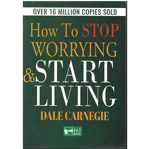 How to stop worrying and start living