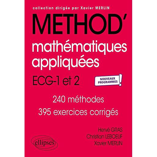 Mathématiques appliquées ECG 1re et 2e années  - 240 méthodes, 395 exercices corrigés