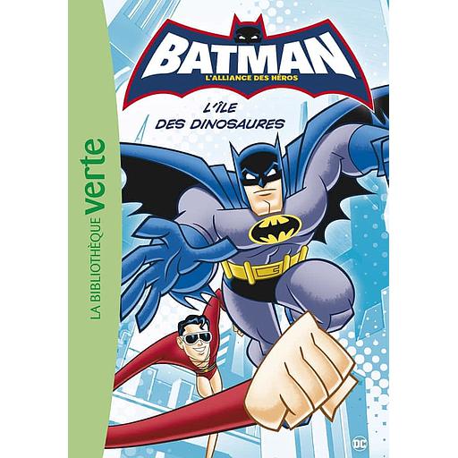 Batman, l'alliance des héros Tome 1 - L'île des dinosaures
