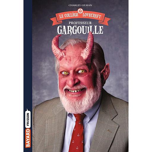 Le collège Lovecraft Tome 1 - Professeur Gargouille