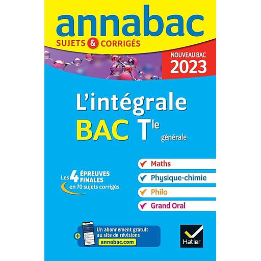 L'intégrale du bac Maths - Physique-Chimie - Philo - Grand Oral Tle générale  - Sujets & corrigés