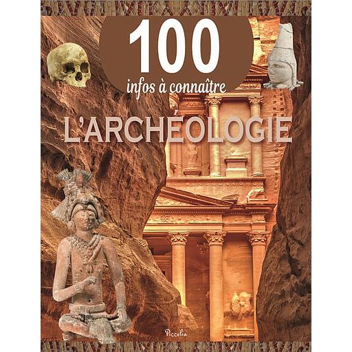100 infos à connaître - Archéologie