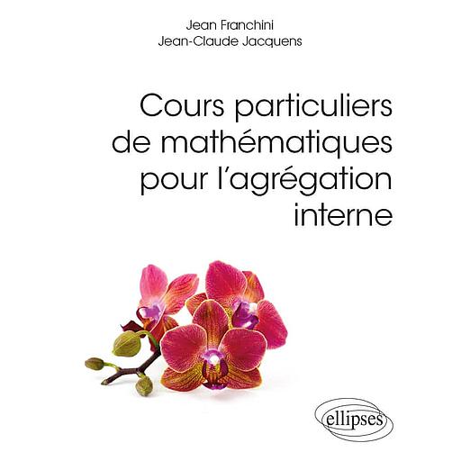 Cours particuliers de mathématiques pour l’agrégation interne