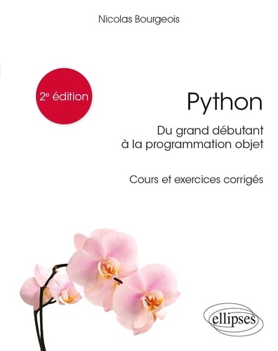 Python, du grand débutant à la programmation objet  - Cours et exercices corrigés
