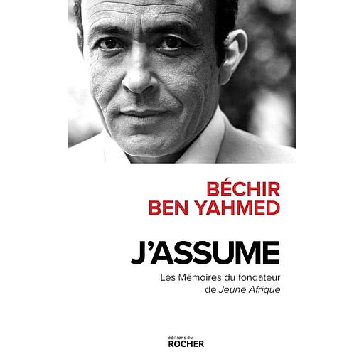 J'assume  - Mémoires du fondateur de Jeune Afrique